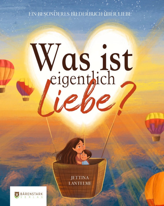 Buchcover „Was ist eigentlich Liebe?" von Jettina Lantelme